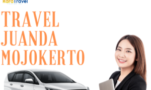 Travel Juanda Mojokerto - Rara Travel & Tour