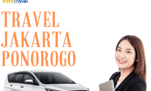 Travel Jakarta Ponorogo - Rara Travel & Tour