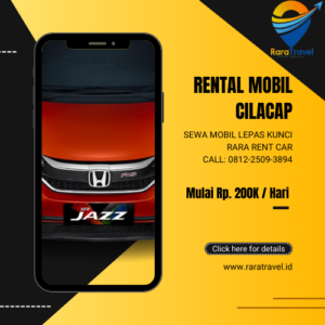 Rental Mobil Cilacap Lepas Kunci Harga Sewa Mulai IDR 200K Layanan 24 Jam Mobil Bersih dan Lengkap - RARATRAVEL.ID