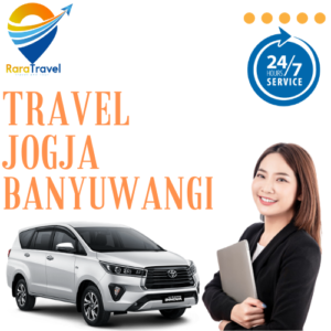 Travel Jogja Banyuwangi PP Harga Tiket Murah Via Toll Free Makan 1x Door to Door - RARATRAVEL.ID