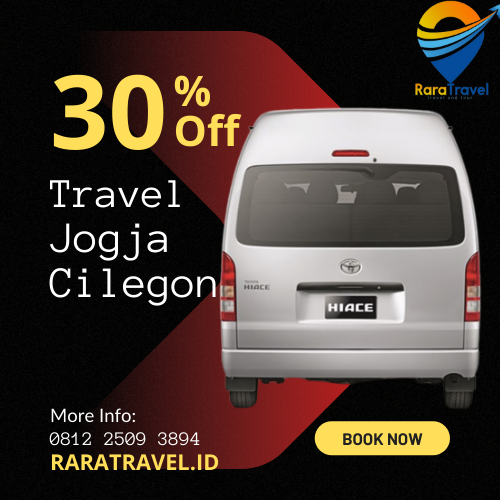 Travel Jogja Cilegon PP Hiace Full TOLL Murah Layanan 24 Jam - RARATRAVEL.ID