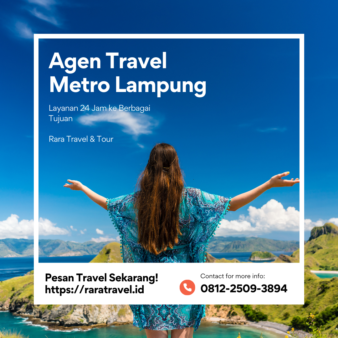 Agen Travel Metro Lampung ke Berbagai Kota Harga Tiket Murah Layanan 24 Jam Via Toll - RARATRAVEL.ID