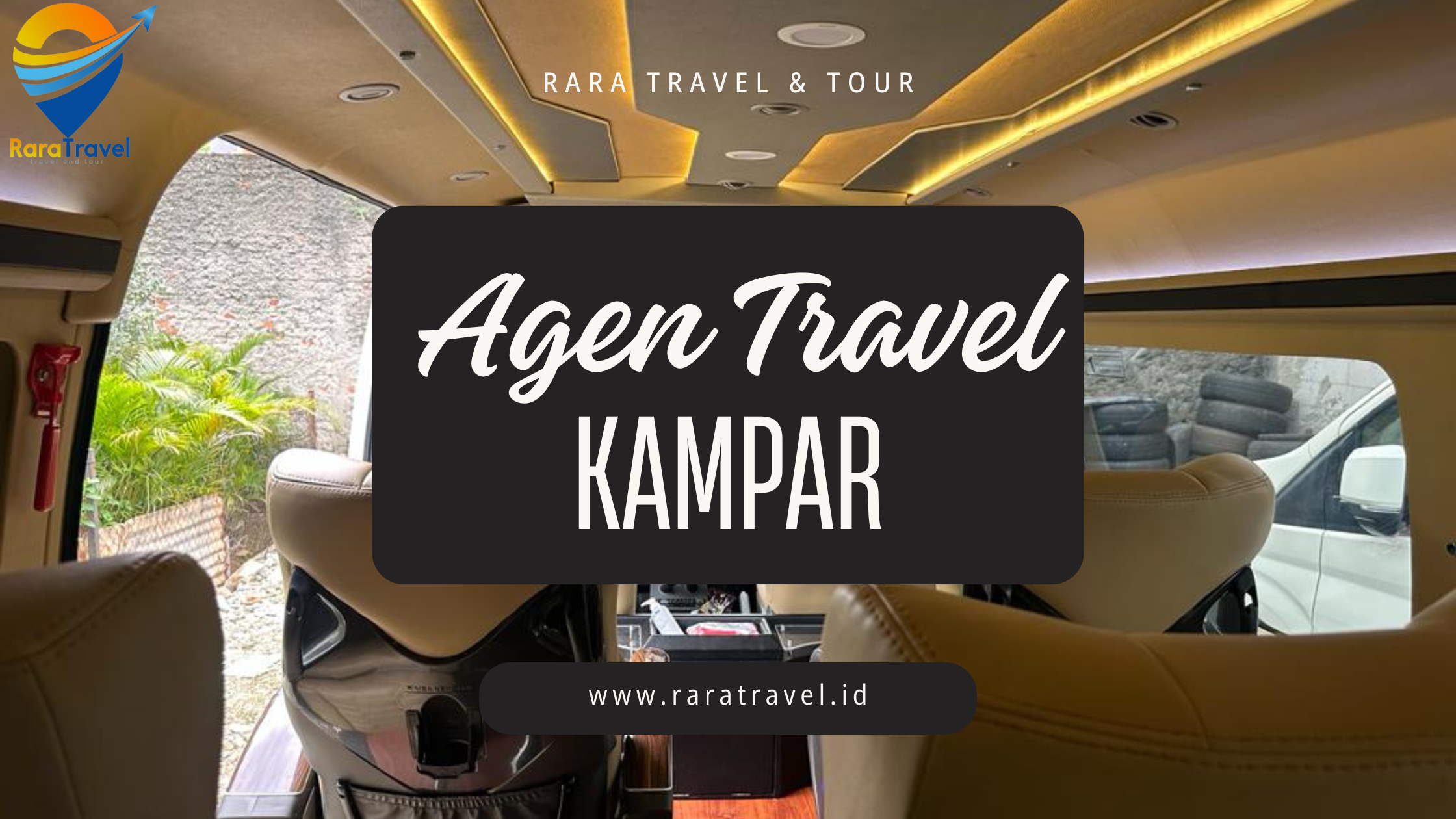 Agen Travel Kampar Bangkinang Riau Murah Rute ke Berbagai Kota - RARATRAVEL.ID