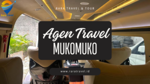 Agen Travel Mukomuko Harga Tiket Murah Layanan 24 Jam - RARATRAVEL.ID