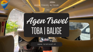 Agen Travel Toba (Balige) Murah Rute ke Berbagai Tujuan Layanan 24 Jam